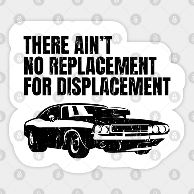 There ain't no replacement for displacement Sticker by retropetrol